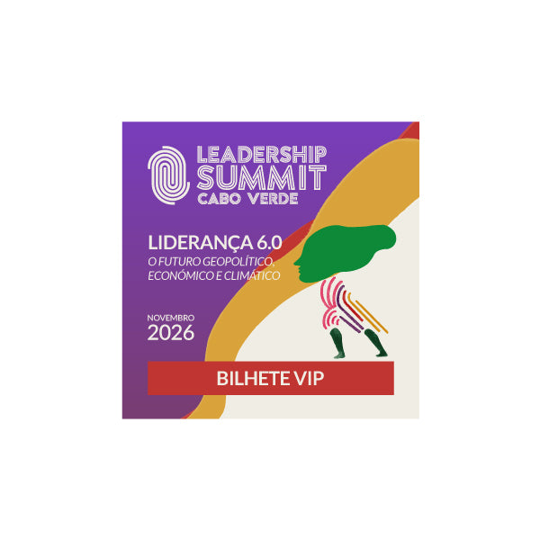 Leadership Summit Cabo Verde 26 - Bilhete VIP